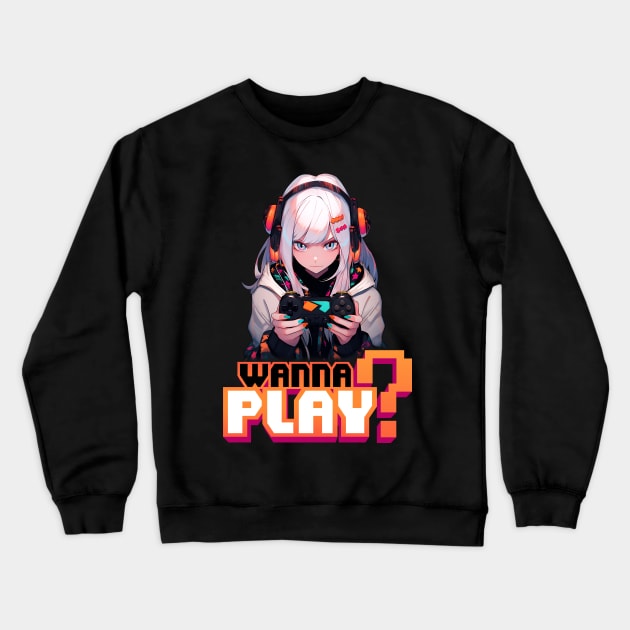 Gamer Girl wants to Play – Anime Shirt Crewneck Sweatshirt by KAIGAME Art